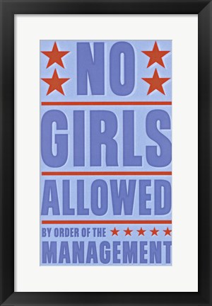 Framed No Girls Allowed Print