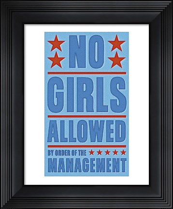 Framed No Girls Allowed Print