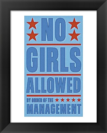 Framed No Girls Allowed Print