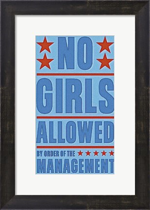 Framed No Girls Allowed Print