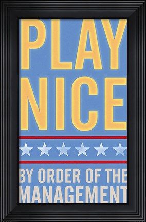 Framed Play Nice Print