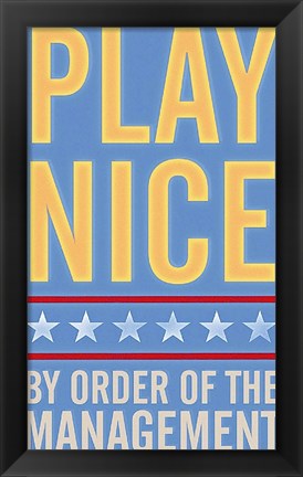 Framed Play Nice Print