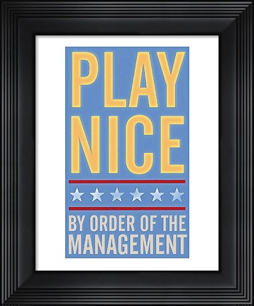 Framed Play Nice Print