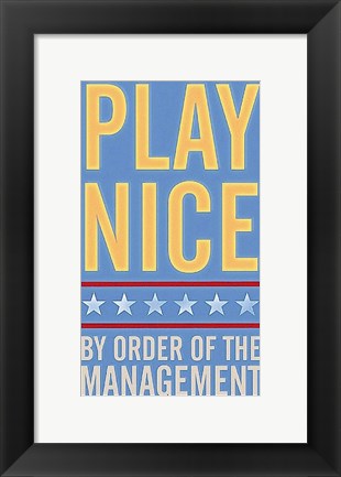 Framed Play Nice Print