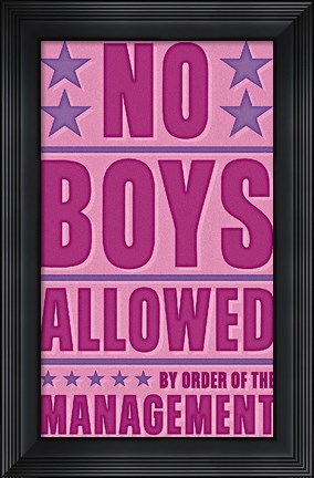 Framed No Boys Allowed Print