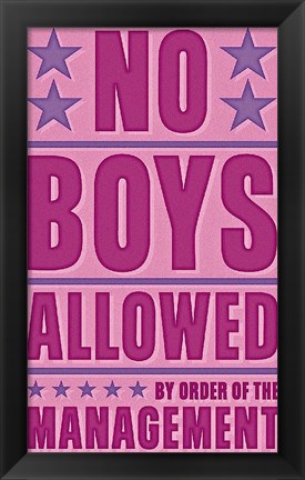 Framed No Boys Allowed Print