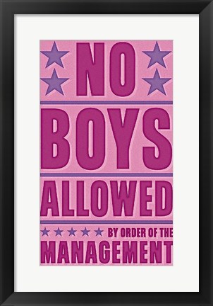 Framed No Boys Allowed Print