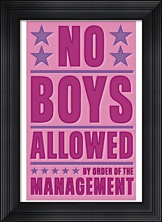 Framed No Boys Allowed Print