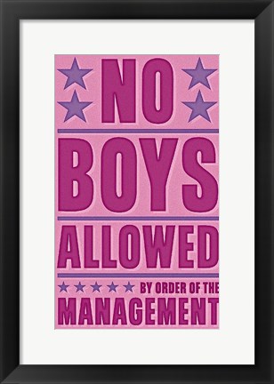 Framed No Boys Allowed Print