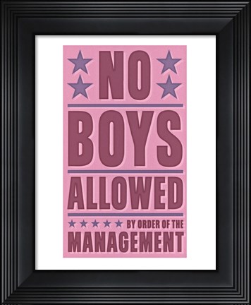 Framed No Boys Allowed Print