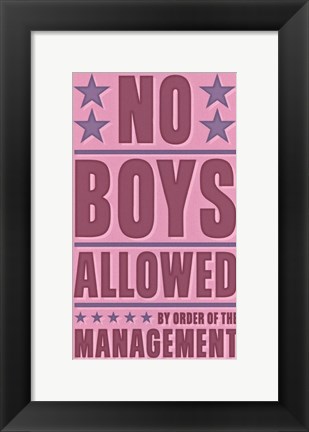 Framed No Boys Allowed Print