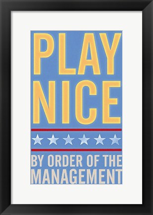 Framed Play Nice Print