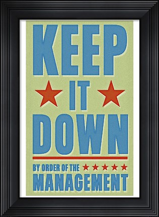 Framed Keep It Down Print