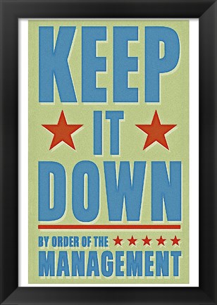 Framed Keep It Down Print