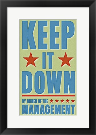 Framed Keep It Down Print