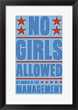 Framed No Girls Allowed Print