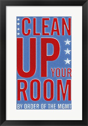 Framed Clean Up Your Room Print