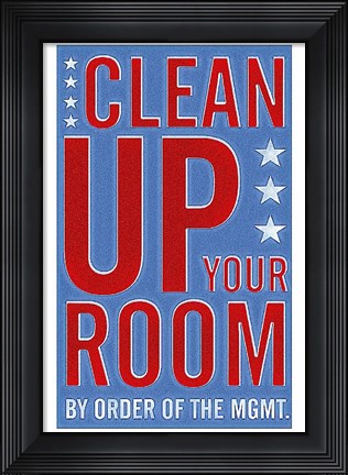 Framed Clean Up Your Room Print