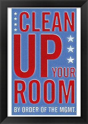 Framed Clean Up Your Room Print