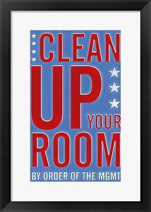 Framed Clean Up Your Room Print