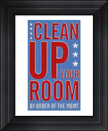 Framed Clean Up Your Room Print