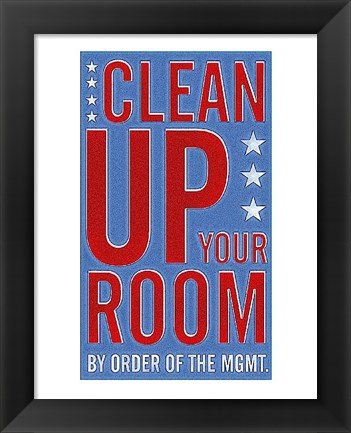 Framed Clean Up Your Room Print