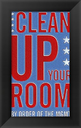 Framed Clean Up Your Room Print