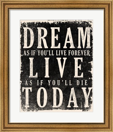 Framed Dream, Live, Today - James Dean Quote Print