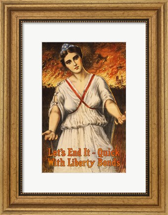 Framed Lets End it Quick with Liberty Bonds Print