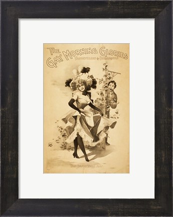 Framed Gay Morning Glories Vaudevillers &amp; Burlesquers Print