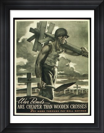 Framed War Bonds are Cheaper than Wooden Crosses Print