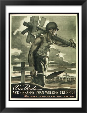 Framed War Bonds are Cheaper than Wooden Crosses Print