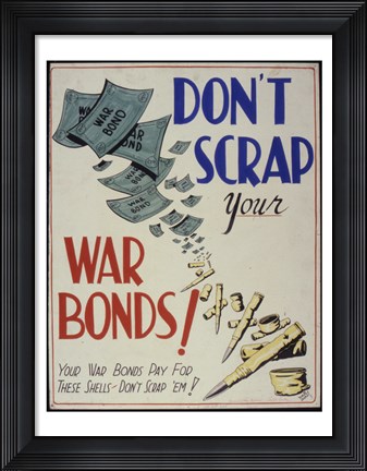 Framed Don&#39;t Scrap Your War Bonds Print