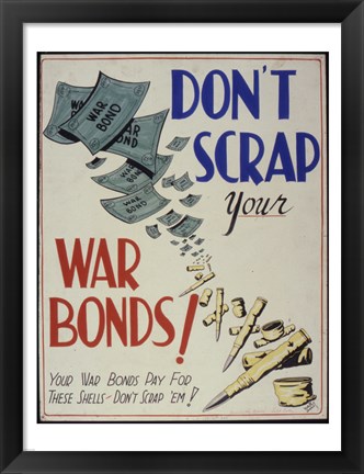 Framed Don&#39;t Scrap Your War Bonds Print