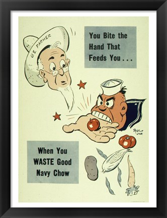 Framed You Bite the Hand that Feeds You When You Waste Good Navy Chow Print