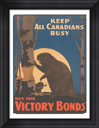 Framed Keep All Canadians Busy Buy Victory Bonds, 1918 Print