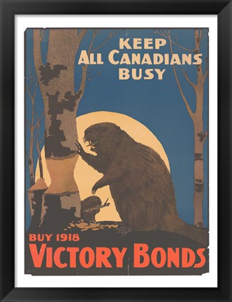 Framed Keep All Canadians Busy Buy Victory Bonds, 1918 Print