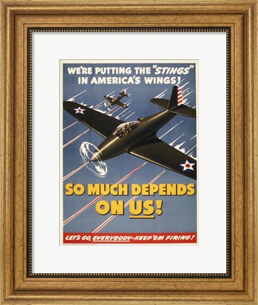 Framed We&#39;re Putting the &quot;Stings&quot; in America&#39;s Wings! Print