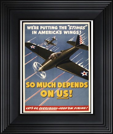 Framed We&#39;re Putting the &quot;Stings&quot; in America&#39;s Wings! Print