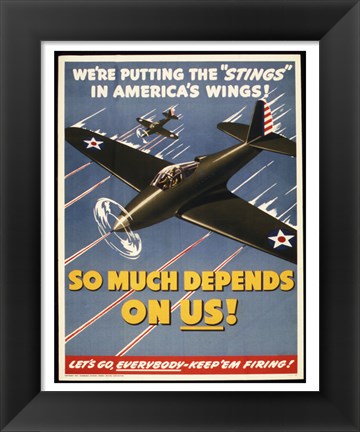 Framed We&#39;re Putting the &quot;Stings&quot; in America&#39;s Wings! Print