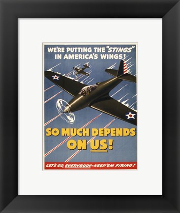 Framed We&#39;re Putting the &quot;Stings&quot; in America&#39;s Wings! Print