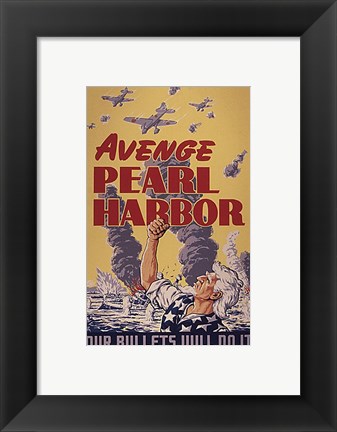 Framed Avenge Pearl Harbor - Our Bullets Will Do It Print