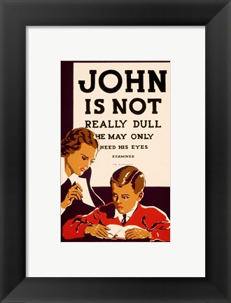 Framed John is Not  Really Dull, WPA Poster, ca. 1937 Print