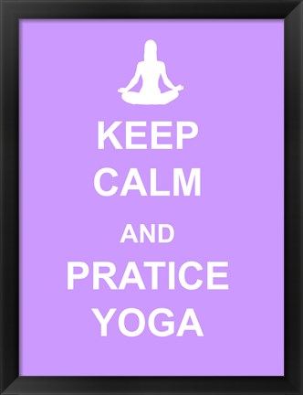 Framed Keep Calm and Practice Yoga Print