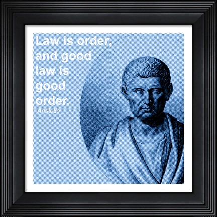 Framed Aristotle Law Quote Print