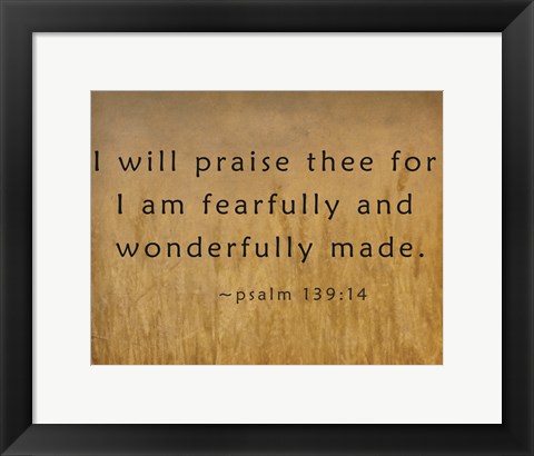 Framed I Will Praise Thee Print