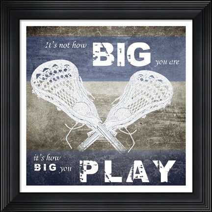 Framed How Big You Play Print