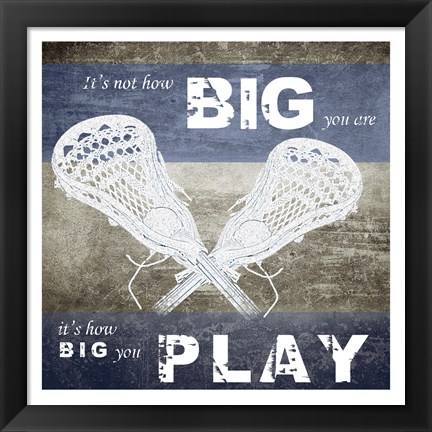 Framed How Big You Play Print