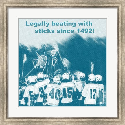Framed Legally Beating with Sticks Since 1492 Print