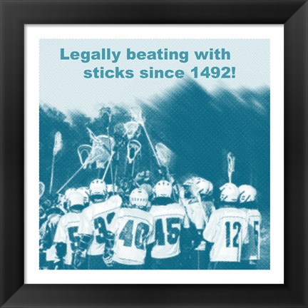 Framed Legally Beating with Sticks Since 1492 Print